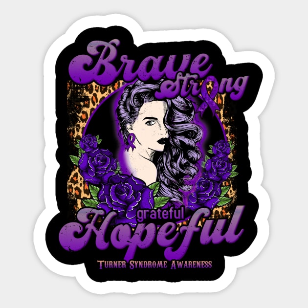 Turner Syndrome awareness Beautiful Girl Brave Strong Grateful Hopeful Support Gift Sticker by GaryFloyd6868